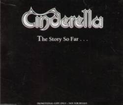 Cinderella (USA) : The Story So Far ... (Single)